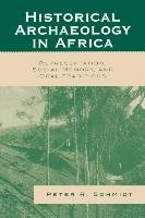 Historical Archaeology in Africa Schmidt Peter