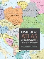 Historical Atlas of Central Europe: Third Edition, Revised and Updated Magocsi Paul Robert