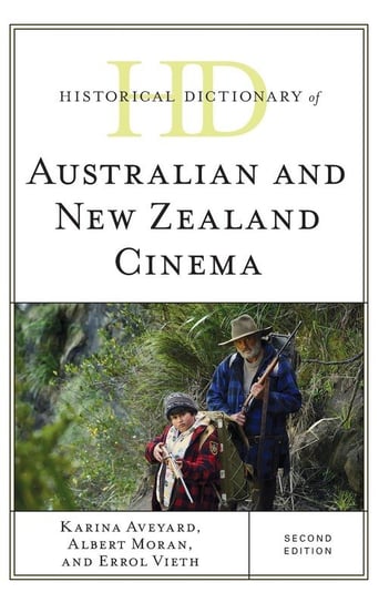 Historical Dictionary of Australian and New Zealand Cinema, Second Edition Aveyard Karina