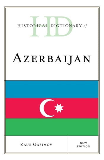 Historical Dictionary Of Azerbaijan - Zaur Gasimov | Książka W Empik