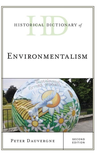 Historical Dictionary of Environmentalism, Second Edition Dauvergne