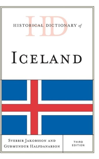 Historical Dictionary of Iceland, Third Edition Halfdanarson