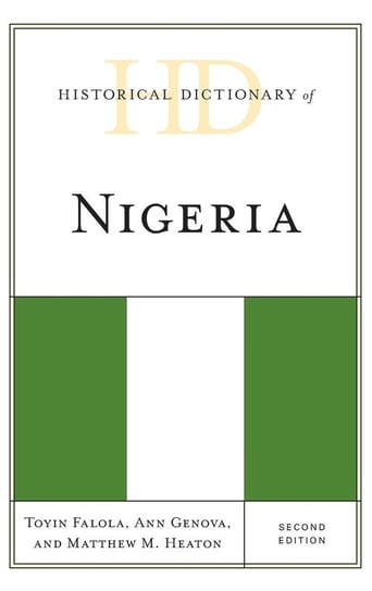 Historical Dictionary of Nigeria, Second Edition Falola Toyin
