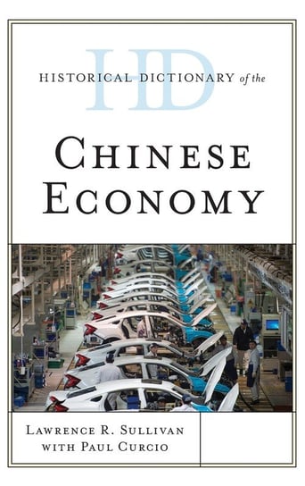 Historical Dictionary of the Chinese Economy Sullivan Lawrence R.