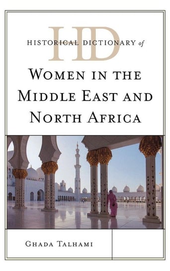 Historical Dictionary of Women in the Middle East and North Africa Talhami Ghada