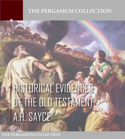 Historical Evidences of the Old Testament A.H. Sayce