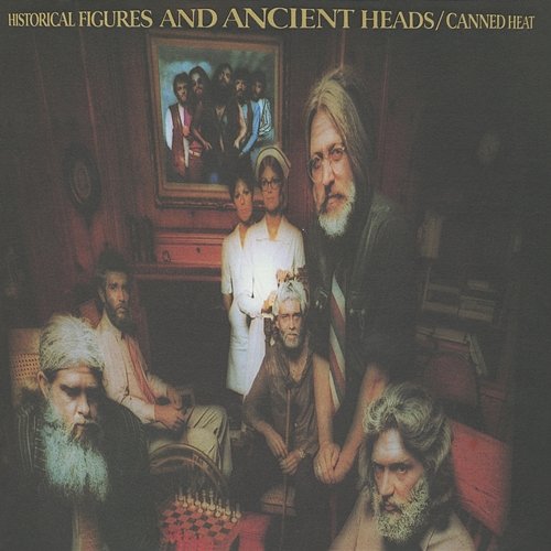Historical Figures And Ancient Heads Canned Heat