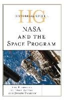 Historical Guide to NASA and the Space Program Beardsley Ann, Garcia Tony C., Sweeney Joseph