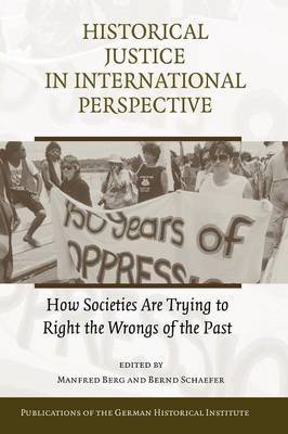 Historical Justice in International Perspective: How Societies Are Trying to Right the Wrongs of the Past Opracowanie zbiorowe