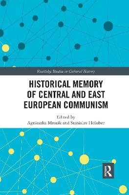 Historical Memory of Central and East European Communism Mrozik Agnieszka