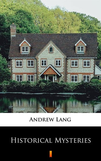 Historical Mysteries Andrew Lang