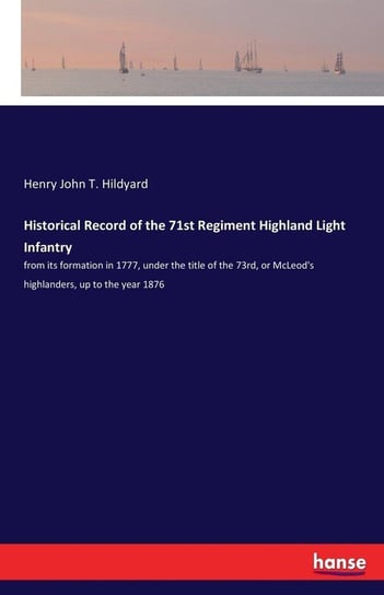 Historical Record of the 71st Regiment Highland Light Infantry Hildyard Henry John T.