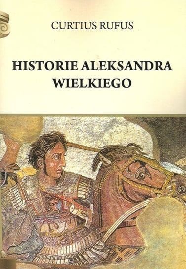 Historie Aleksandra Wielkiego Rufus Curtius