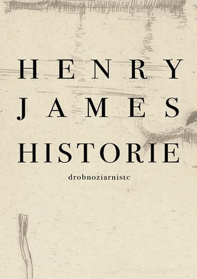 Historie drobnoziarniste James Henry