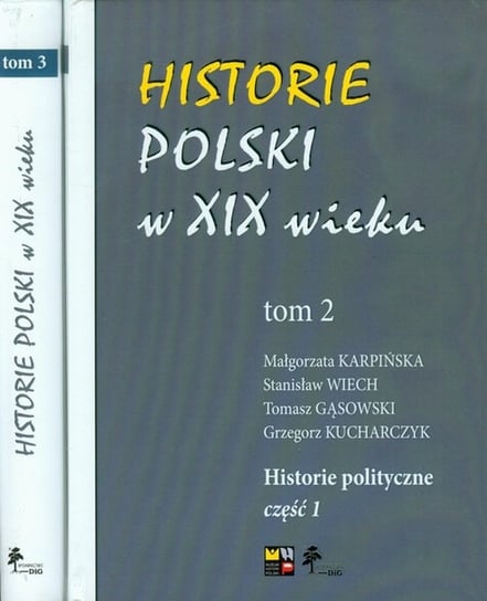Historie Polski w XIX wieku. Tom 2-3 Opracowanie zbiorowe