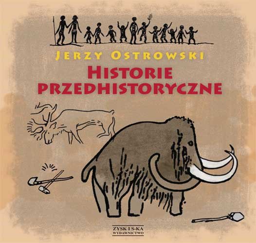 Historie przedhistoryczne Ostrowski Jerzy