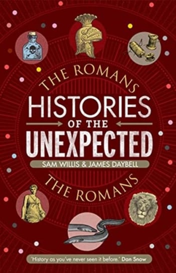 Histories of the Unexpected: The Romans Sam Willis, Professor James Daybell