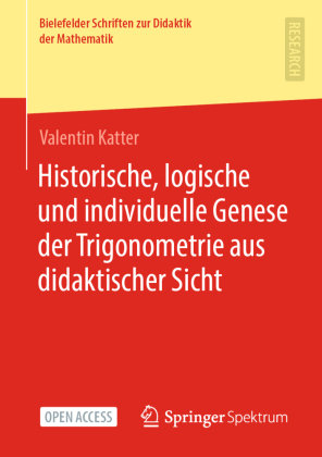 Historische, logische und individuelle Genese der Trigonometrie aus didaktischer Sicht Springer, Berlin