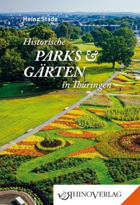 Historische Parks & Gärten in Thüringen Rhino Verlag