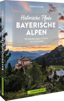 Historische Pfade Bayerische Alpen Bruckmann