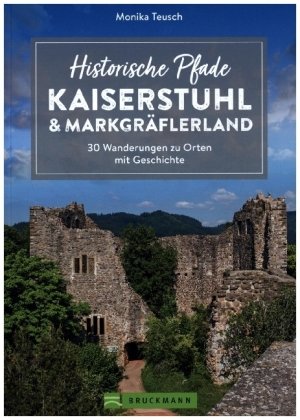 Historische Pfade Kaiserstuhl und Markgräflerland Bruckmann