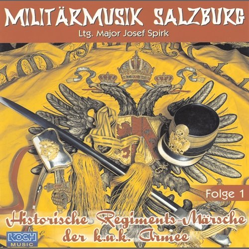 Historische Regiments-Märsche der k.u.k. Armee, Folge 1 Militärmusik Salzburg