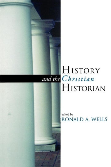 History and the Christian Historian William Eerdman Co B.