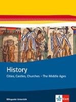 History. Cities, Castles, Churches - The Middle Ages. Themenhefte Bilingualer Unterricht / Themenheft 7. Klasse Klett Ernst /Schulbuch, Klett