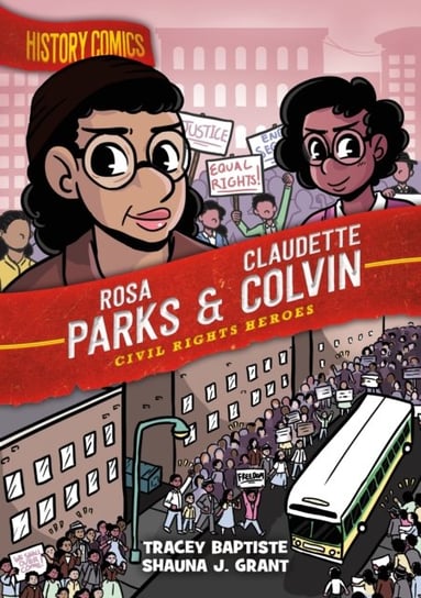 History Comics: Rosa Parks & Claudette Colvin: Civil Rights Heroes Tracey Baptiste