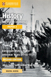 History For The Ib Diploma Paper 3 European States In The Interwar Years (1918–1939) Coursebook With Digital Access Todd Allan, Waller Sally, Bottaro Jean