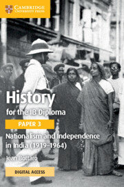 History for the IB Diploma Paper 3 Nationalism and Independence in India (1919–1964) Coursebook with Digital Access Bottaro Jean