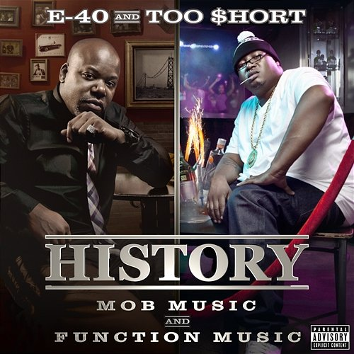 History: Function & Mob Music Too $hort, E-40