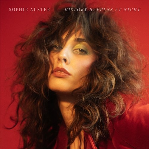 History Happens at Night Sophie Auster