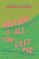 History Is All You Left Me Silvera Adam