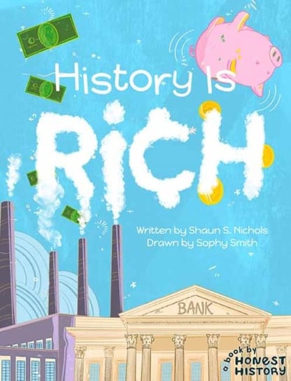 History is Rich Shaun S. Nichols, Sophy Smith