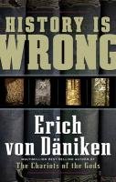 History is Wrong Daniken Erich