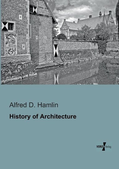 History of Architecture Hamlin Alfred D.