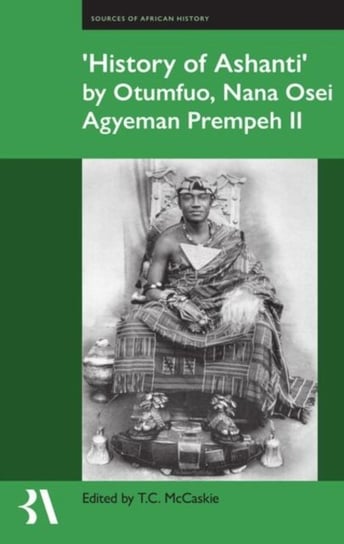 'History Of Ashanti' By Otumfuo, Nana Osei Agyeman Prempeh II - Tom ...