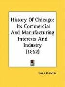 History of Chicago: Its Commercial and Manufacturing Interests and Industry (1862) Guyer I. D., Guyer Isaac D.