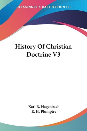 History Of Christian Doctrine V3 Karl R. Hagenbach