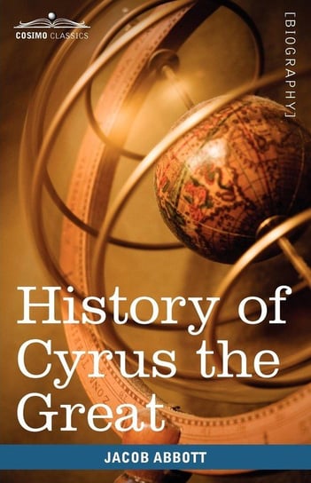 History of Cyrus the Great Abbott Jacob