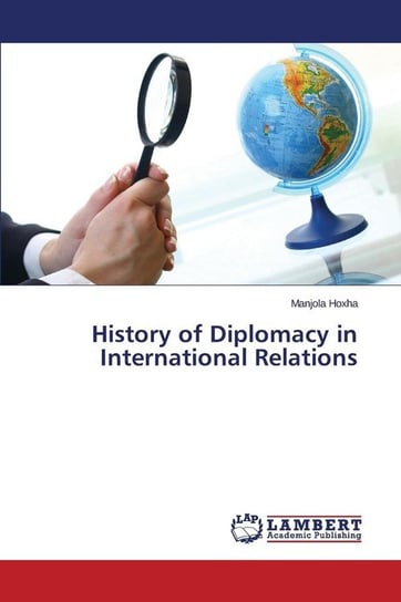 History of Diplomacy in International Relations Hoxha Manjola