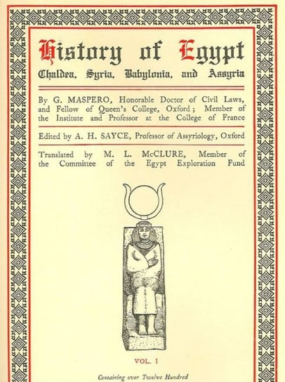 History of Egypt, Chaldea, Syria, Babylonia, and Assyria, Vol. 1 G. Maspero