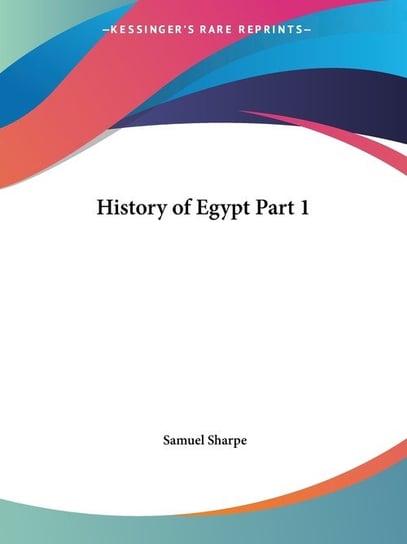 History of Egypt Part 1 Samuel Sharpe