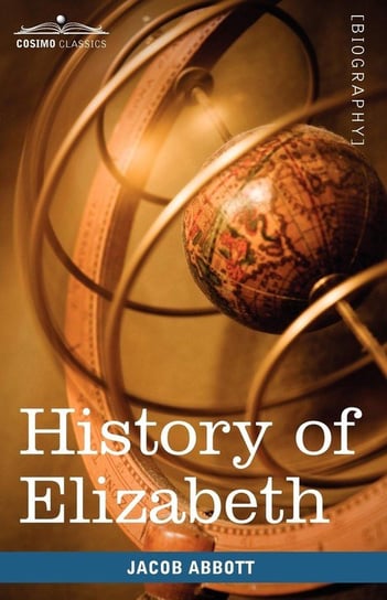 History of Elizabeth, Queen of England Abbott Jacob