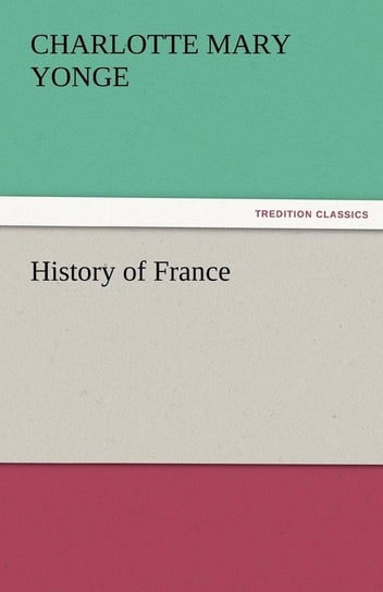 History of France Yonge Charlotte Mary