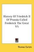 History Of Friedrich II Of Prussia Called Frederick The Great V5 Carlyle Thomas