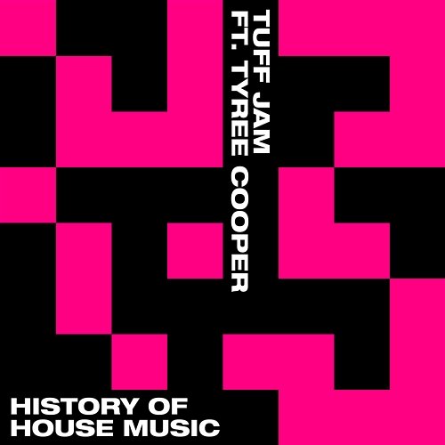 History of House Music Tuff Jam feat. Tyree Cooper