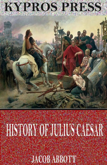 History of Julius Caesar Jacob Abbott