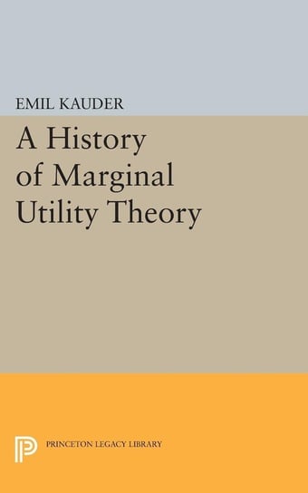 History of Marginal Utility Theory Kauder Emil